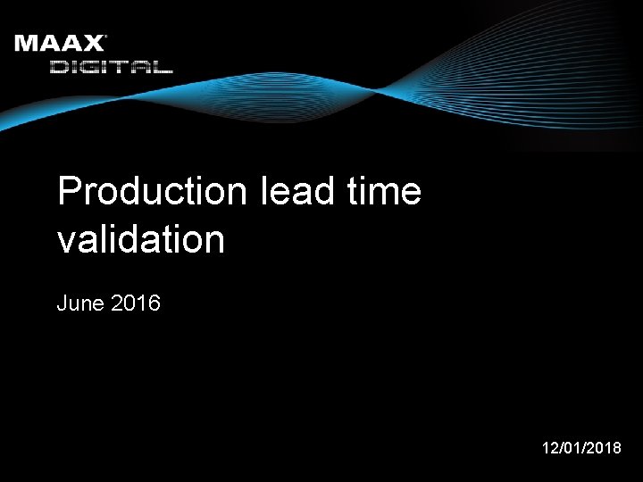 Production lead time validation June 2016 12/01/2018 