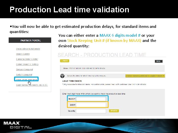 Production Lead time validation • You will now be able to get estimated production