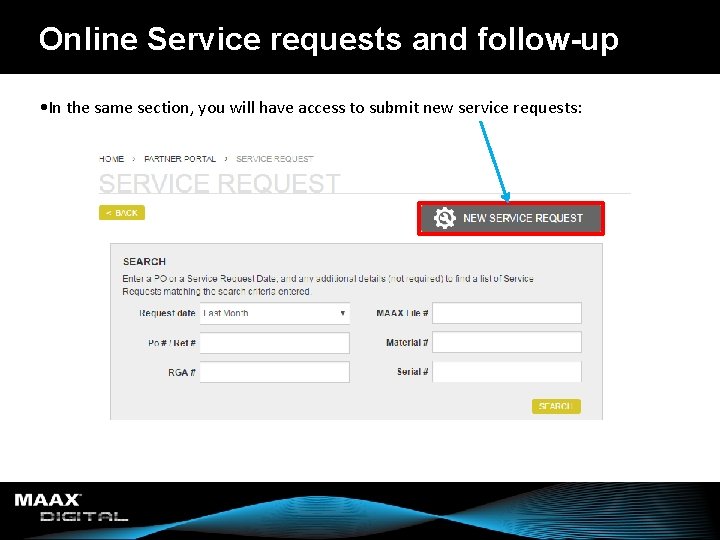 Online Service requests and follow-up • In the same section, you will have access