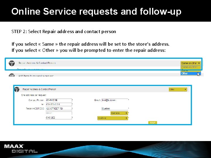 Online Service requests and follow-up STEP 2: Select Repair address and contact person If