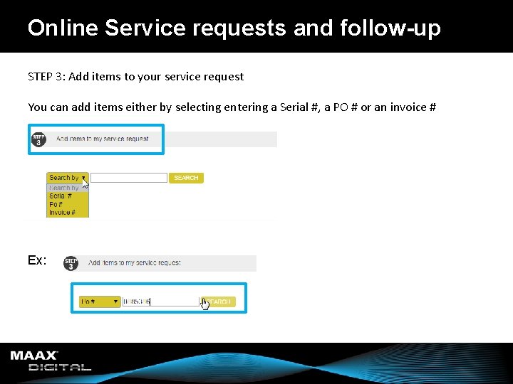 Online Service requests and follow-up STEP 3: Add items to your service request You