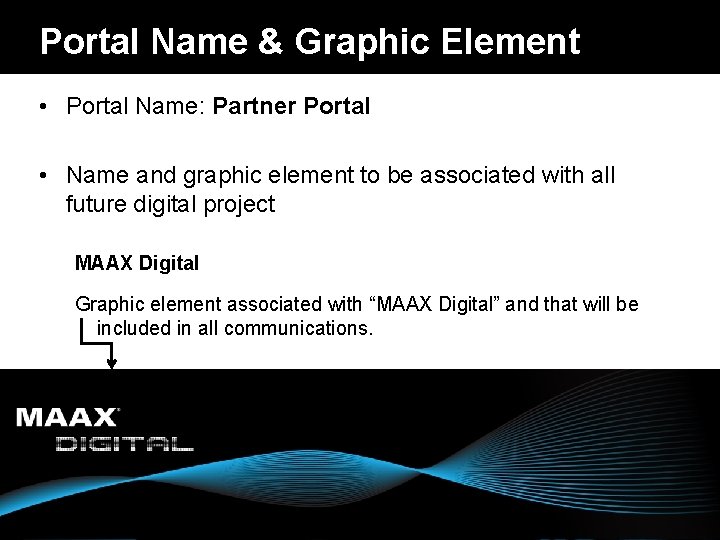 Portal Name & Graphic Element • Portal Name: Partner Portal • Name and graphic