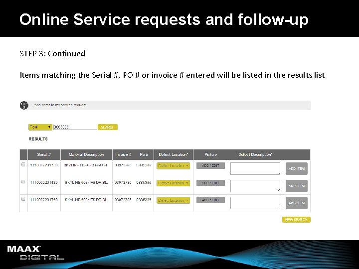 Online Service requests and follow-up STEP 3: Continued Items matching the Serial #, PO