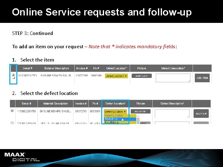 Online Service requests and follow-up STEP 3: Continued To add an item on your