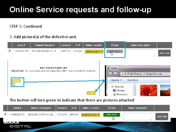 Online Service requests and follow-up STEP 3: Continued 3. Add picture(s) of the defective