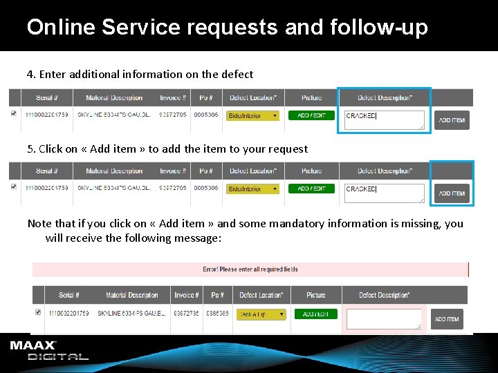Online Service requests and follow-up 4. Enter additional information on the defect 5. Click