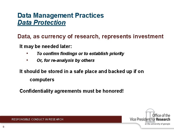 Data Management Practices Data Protection Data, as currency of research, represents investment It may