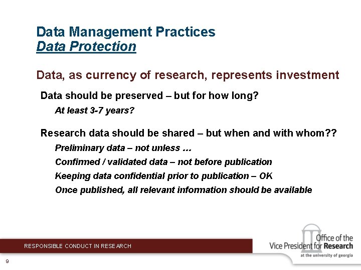 Data Management Practices Data Protection Data, as currency of research, represents investment Data should