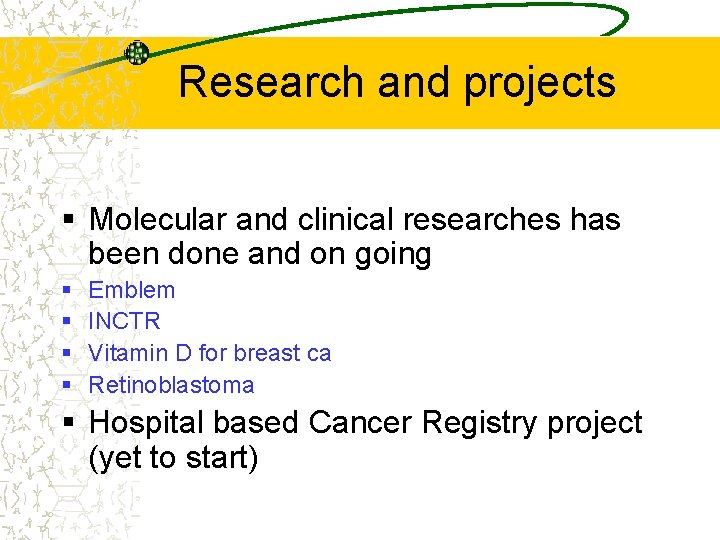 Research and projects § Molecular and clinical researches has been done and on going