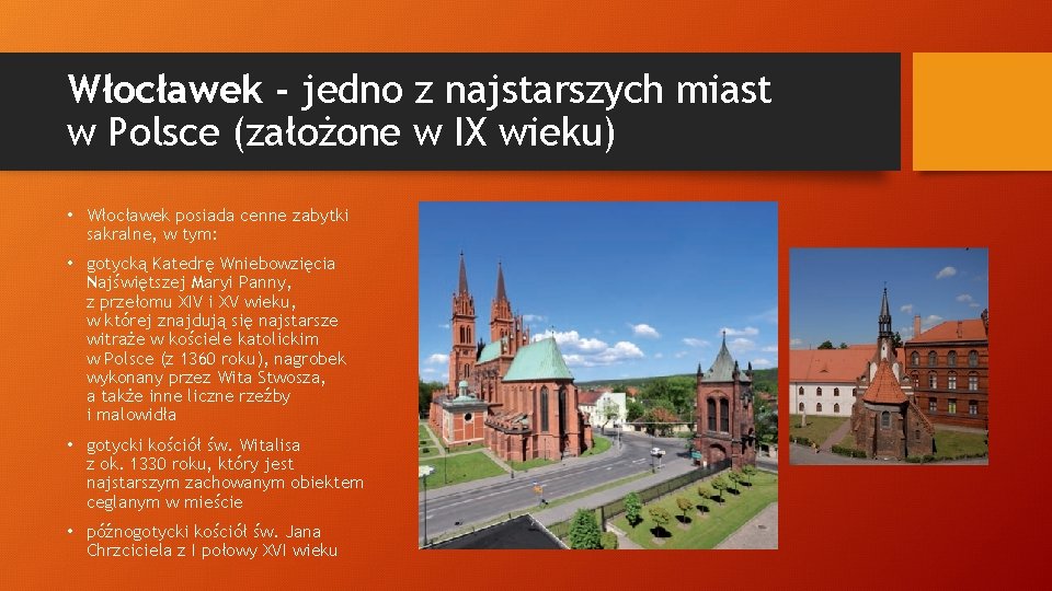 Włocławek - jedno z najstarszych miast w Polsce (założone w IX wieku) • Włocławek