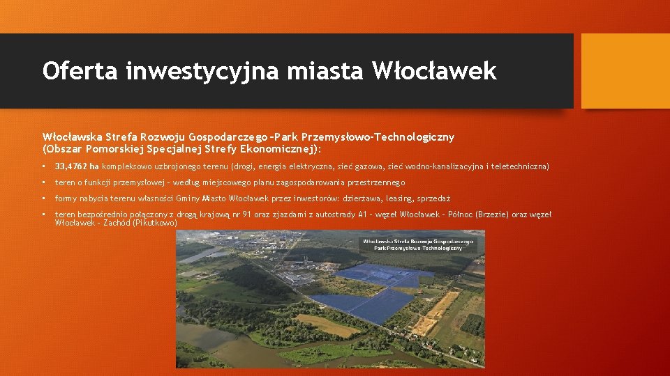 Oferta inwestycyjna miasta Włocławek Włocławska Strefa Rozwoju Gospodarczego –Park Przemysłowo-Technologiczny (Obszar Pomorskiej Specjalnej Strefy