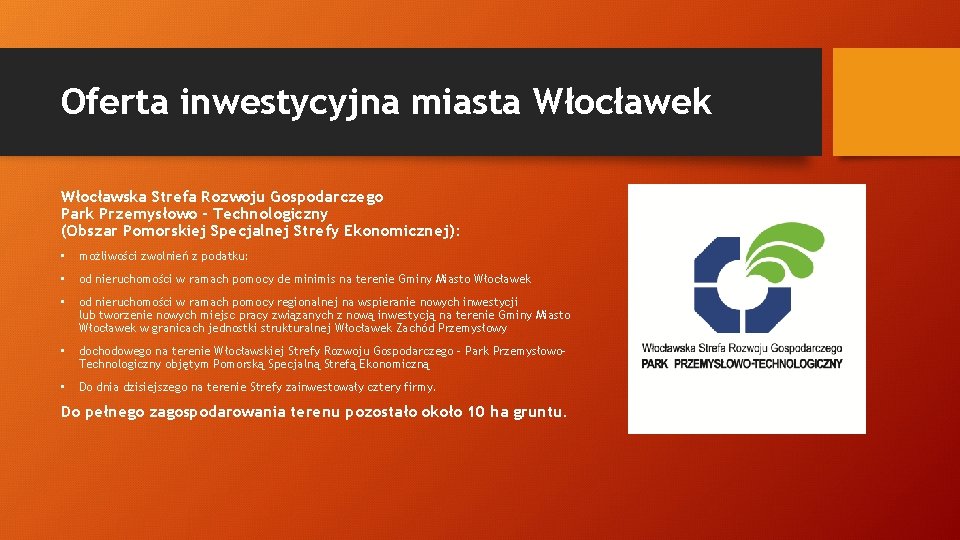 Oferta inwestycyjna miasta Włocławek Włocławska Strefa Rozwoju Gospodarczego Park Przemysłowo - Technologiczny (Obszar Pomorskiej