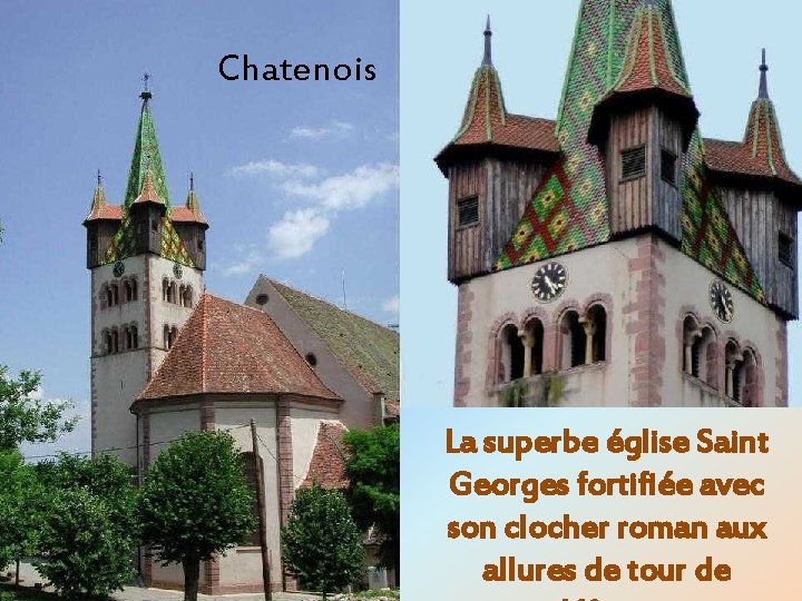 Chatenois La superbe église Saint Georges fortifiée avec son clocher roman aux allures de