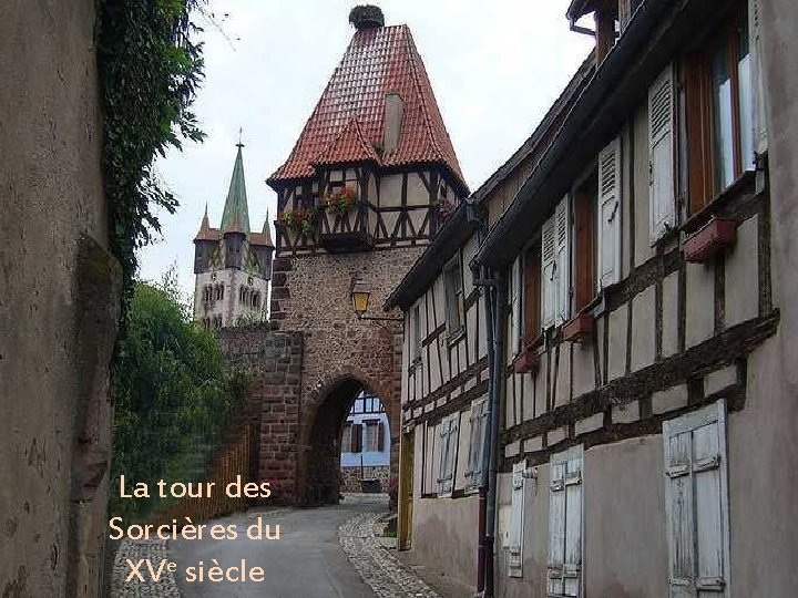 La tour des Sorcières du XVe siècle 