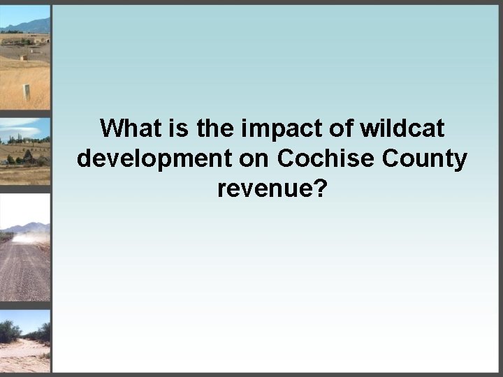 What is the impact of wildcat development on Cochise County revenue? 