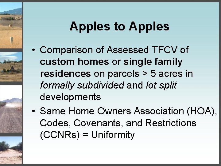 Apples to Apples • Comparison of Assessed TFCV of custom homes or single family