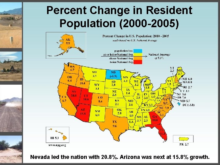 Percent Change in Resident Population (2000 -2005) Nevada led the nation with 20. 8%.