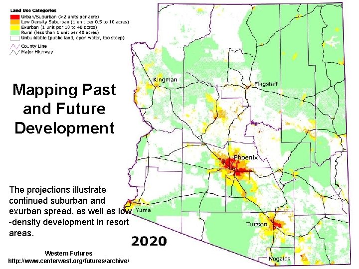 Mapping Past and Future Development The projections illustrate continued suburban and exurban spread, as