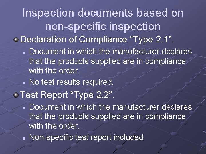 Inspection documents based on non-specific inspection Declaration of Compliance “Type 2. 1”. n n