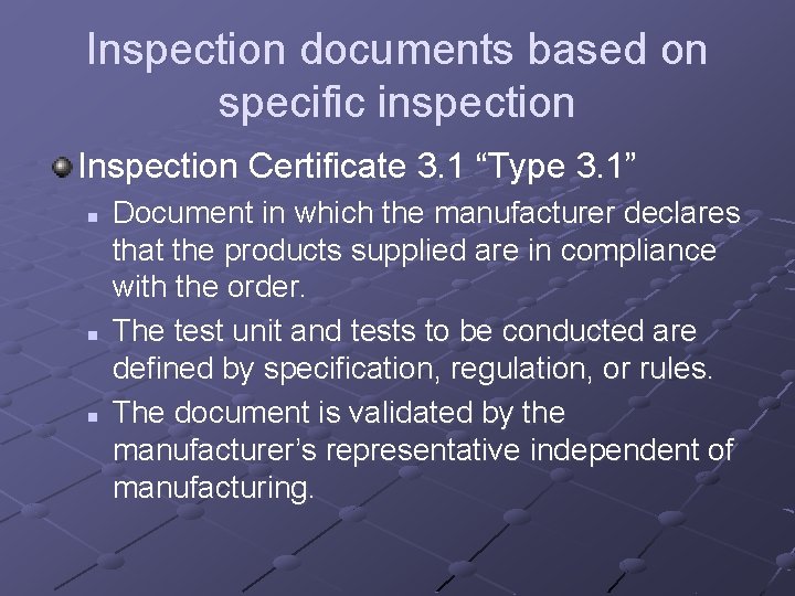 Inspection documents based on specific inspection Inspection Certificate 3. 1 “Type 3. 1” n