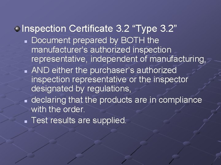 Inspection Certificate 3. 2 “Type 3. 2” n n Document prepared by BOTH the