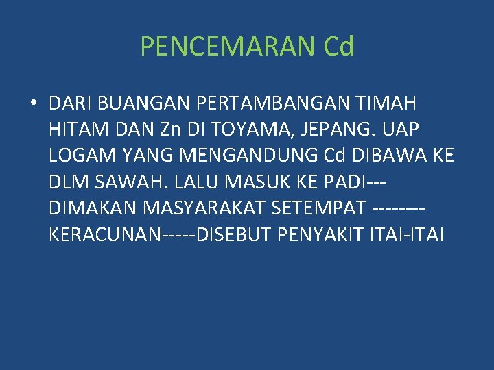PENCEMARAN Cd • DARI BUANGAN PERTAMBANGAN TIMAH HITAM DAN Zn DI TOYAMA, JEPANG. UAP
