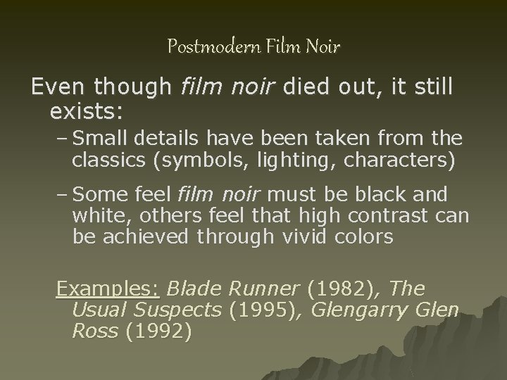 Postmodern Film Noir Even though film noir died out, it still exists: – Small Postmodern Film Noir Even though film noir died out, it still exists: – Small
