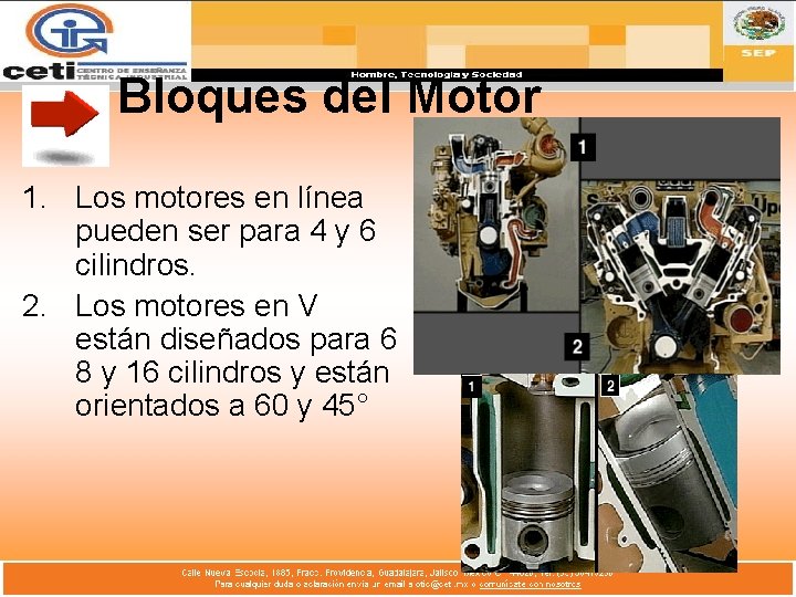 Bloques del Motor 1. Los motores en línea pueden ser para 4 y 6