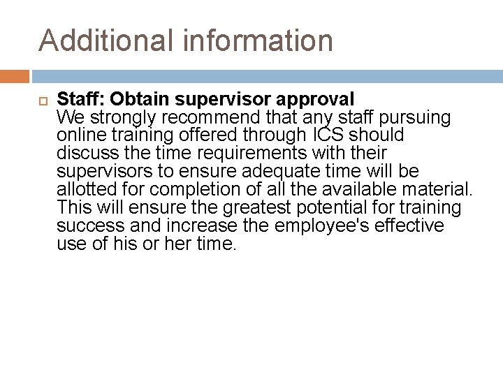 Additional information Staff: Obtain supervisor approval We strongly recommend that any staff pursuing online