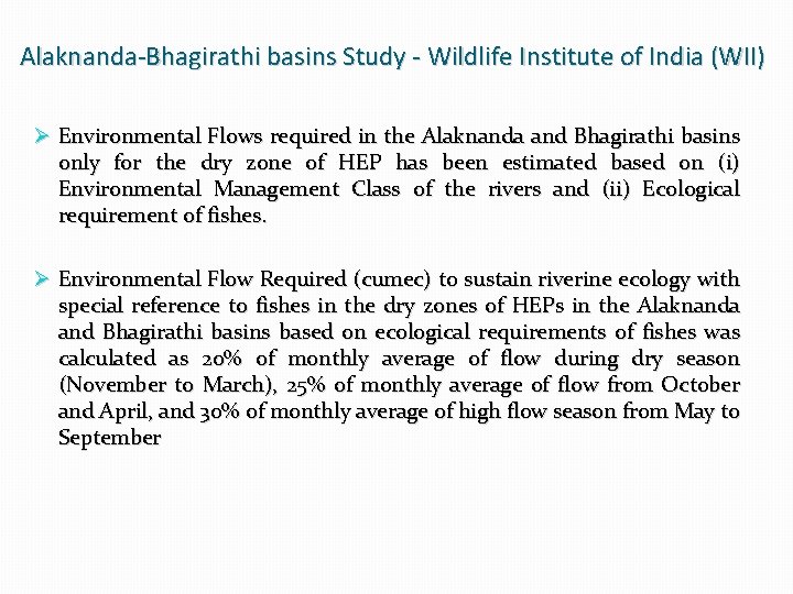 Alaknanda-Bhagirathi basins Study - Wildlife Institute of India (WII) Ø Environmental Flows required in