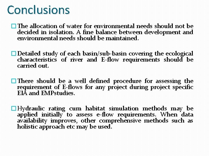 Conclusions �The allocation of water for environmental needs should not be decided in isolation.