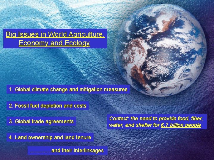 Big Issues in World Agriculture, Economy and Ecology 1. Global climate change and mitigation