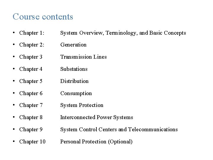 Course contents • Chapter 1: System Overview, Terminology, and Basic Concepts • Chapter 2: