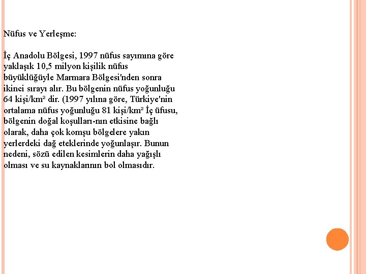 Nüfus ve Yerleşme: İç Anadolu Bölgesi, 1997 nüfus sayımına göre yaklaşık 10, 5 milyon