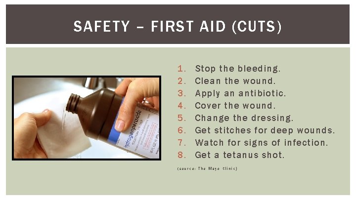 SAFETY – FIRST AID (CUTS) 1. 2. 3. 4. 5. 6. 7. 8. Stop