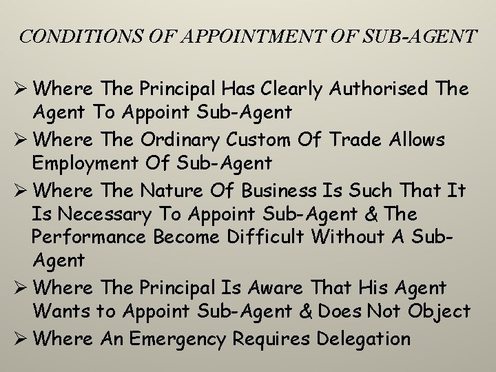 CONDITIONS OF APPOINTMENT OF SUB-AGENT Ø Where The Principal Has Clearly Authorised The Agent