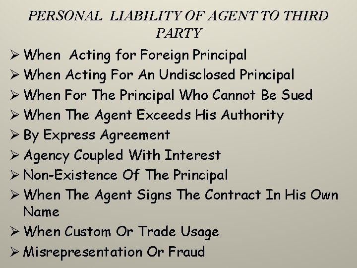 PERSONAL LIABILITY OF AGENT TO THIRD PARTY Ø When Acting for Foreign Principal Ø