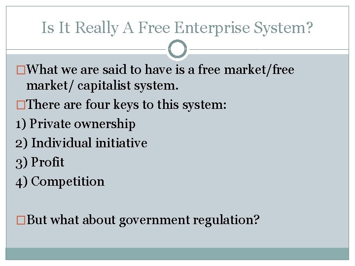 Is It Really A Free Enterprise System? �What we are said to have is