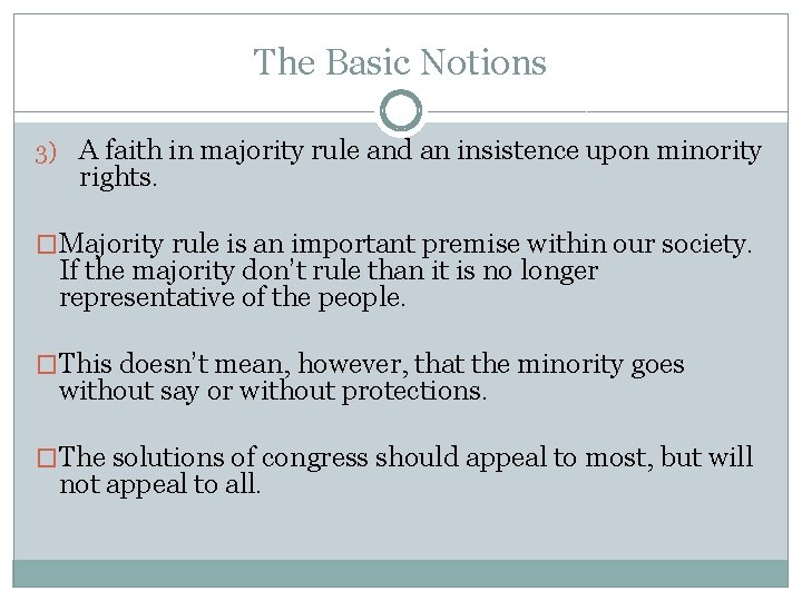 The Basic Notions 3) A faith in majority rule and an insistence upon minority