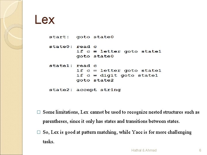 Lex � Some limitations, Lex cannot be used to recognize nested structures such as