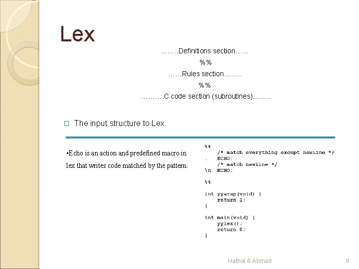 Lex ……. . Definitions section…… %% ……Rules section……. . %% ………. C code section