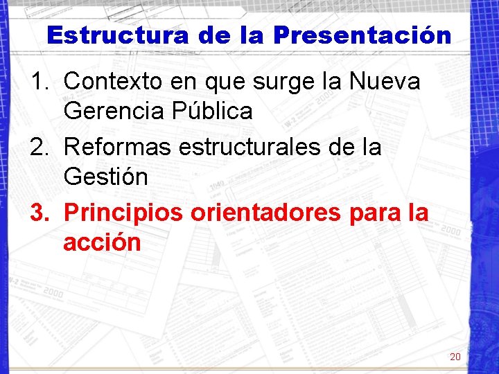 Estructura de la Presentación 1. Contexto en que surge la Nueva Gerencia Pública 2.