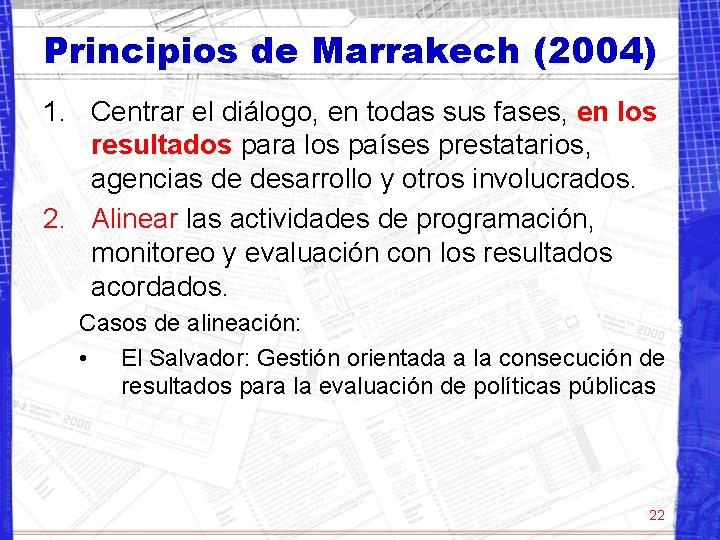 Principios de Marrakech (2004) 1. Centrar el diálogo, en todas sus fases, en los