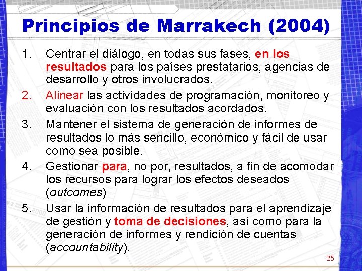 Principios de Marrakech (2004) 1. 2. 3. 4. 5. Centrar el diálogo, en todas