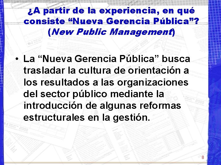 ¿A partir de la experiencia, en qué consiste “Nueva Gerencia Pública”? (New Public Management)