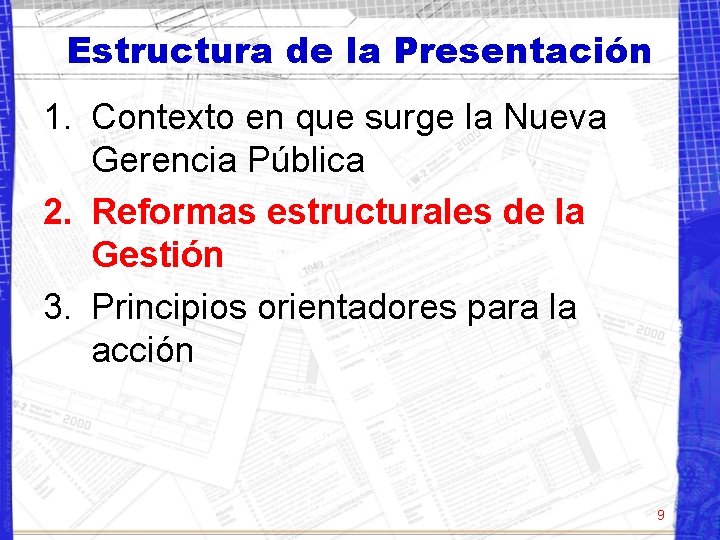 Estructura de la Presentación 1. Contexto en que surge la Nueva Gerencia Pública 2.