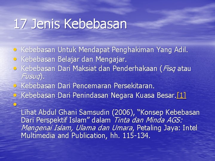 17 Jenis Kebebasan • • • Kebebasan Untuk Mendapat Penghakiman Yang Adil. Kebebasan Belajar