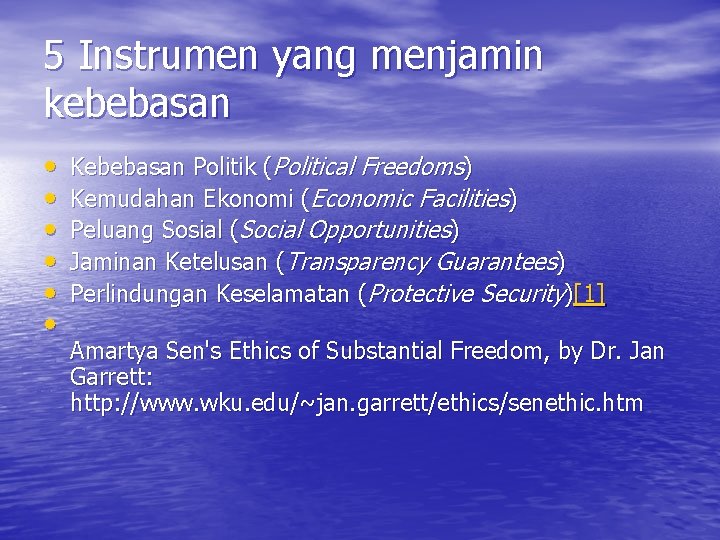 5 Instrumen yang menjamin kebebasan • • • Kebebasan Politik (Political Freedoms) Kemudahan Ekonomi