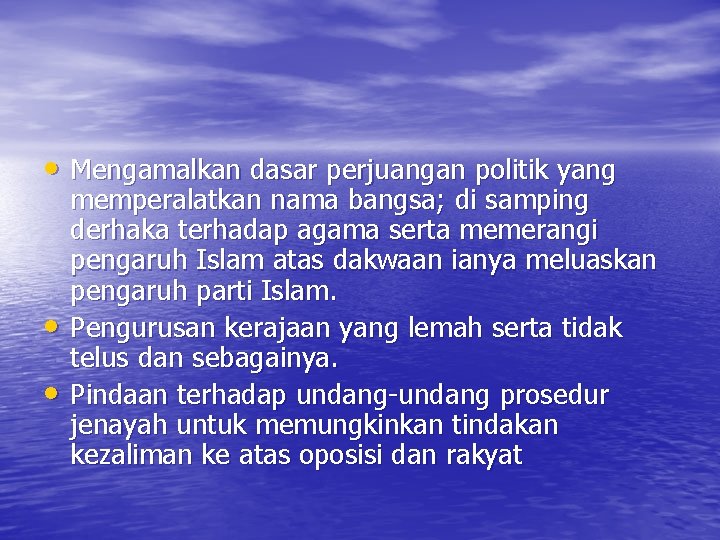  • Mengamalkan dasar perjuangan politik yang • • memperalatkan nama bangsa; di samping