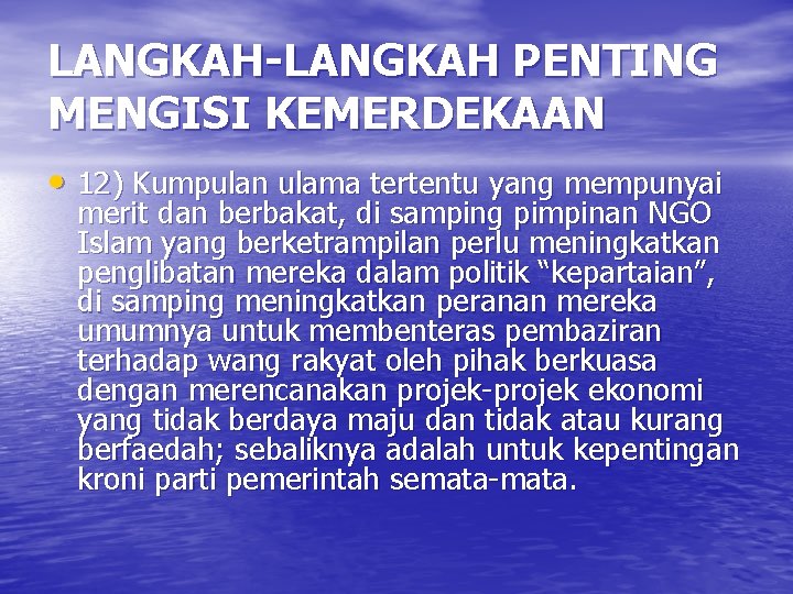 LANGKAH-LANGKAH PENTING MENGISI KEMERDEKAAN • 12) Kumpulan ulama tertentu yang mempunyai merit dan berbakat,